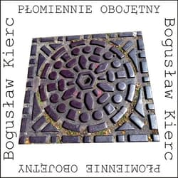 Płomiennie obojętny (o chłopcu, który chciał być Bogiem) - Bogusław Kierc
