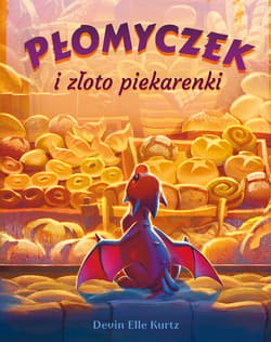 Płomyczek i złoto piekarenki - Kurtz Devin Elle
