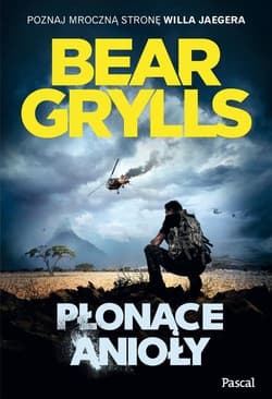 Płonące anioły - Bear  Grylls