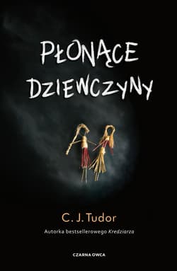 Płonące dziewczyny - C.J.  Tudor