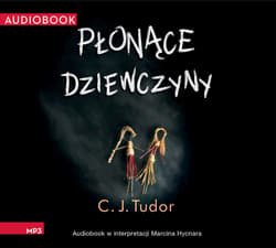 Płonące dziewczyny - audiobook - C.J.  Tudor