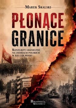 Płonące granice - Marek Skalski