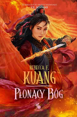 Płonący bóg. Trylogia Wojen Makowych. Księga 3 - Rebecca F. Kuang