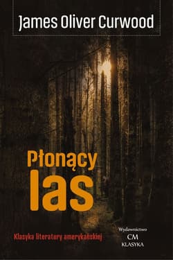 Płonący las - Curwood James Oliver