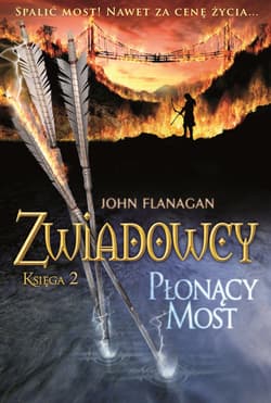 Płonący most Zwiadowcy Tom 2 - John Flanagan