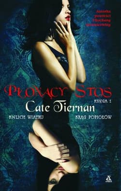 Płonący stos Księga 1 Kielich wiatru. Krąg popiołów - Cate Tiernan