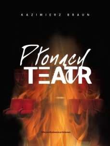 Płonący Teatr - Kazimierz Braun