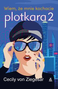 Plotkara 2. . Wiem, że mnie kochacie - Cecily  Von Ziegesar