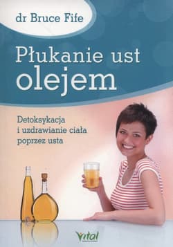 Płukanie ust olejem - Bruce Fife