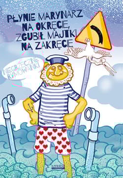 Płynie marynarz na okręcie, zgubił majtki na zakręcie Niegrzeczne rymowanki