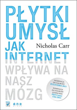 Płytki umysł Jak internet wpływa na nasz mózg