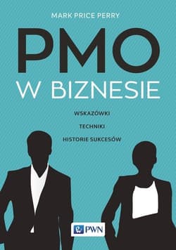 PMO w biznesie Wskazówki, techniki, historie sukcesów - Price Perry Mark