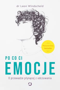 Po co ci emocje. O przewadze płynącej z odczuwania - ebook - Leon Windscheid