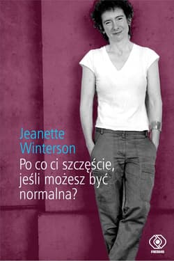 Po co ci szczęście, jeśli możesz być normalna? - ebook - Jeanette Winterson