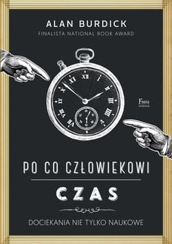 Po co człowiekowi czas - ebook - Alan Burdick