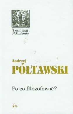 Po co filozofować - Andrzej Półtawski