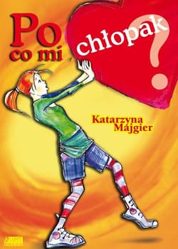 Po co mi chłopak - Katarzyna Majgier