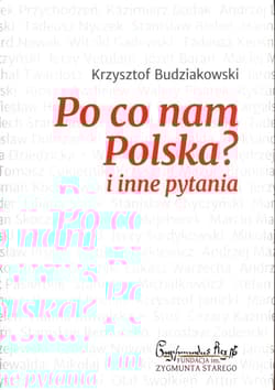Po co nam Polska i inne pytania