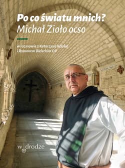 Po co światu mnich? - audiobook - Katarzyna Kolska, Michał Zioło, Bielecki Roman OP
