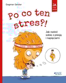 Po co ten stres Jak radzić sobie z presją i napięciami - Dagmar Geisler