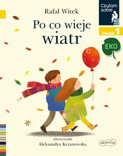 Po co wieje wiatr Czytam sobie Eko Poziom 1 - Rafał Witek