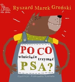 Po co właściwie trzymać psa? - Ryszard Marek Groński