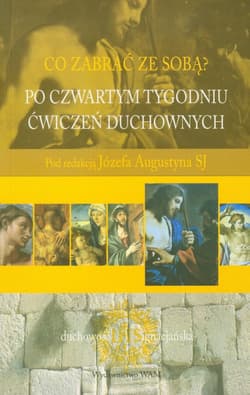 Po czwartym tygodniu ćwiczeń duchownych Co zabrać ze sobą ?