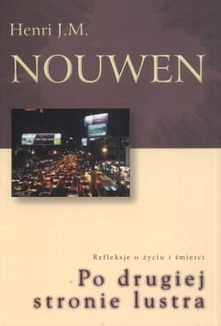 Po drugiej stronie lustra Refleksje o życiu i śmierci