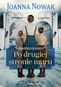 Po drugiej stronie muru. Krakowska kołysanka. Tom 2