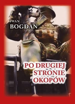 Po drugiej stronie okopów ( miękka) - Bogdan Iwan