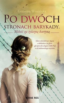 Po dwóch stronach barykady Miłość za żelazną kurtyną - Grażyna Wosińska