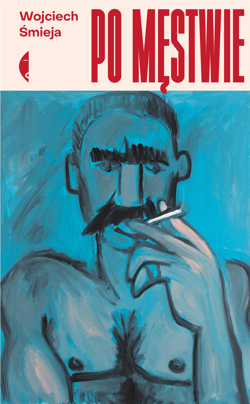 Po męstwie - ebook - Wojciech Śmieja