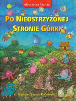 Po nieostrzyżonej stronie górki - Aleksandra Paprota