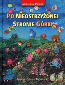 Po nieostrzyżonej stronie górki - Aleksandra Paprota