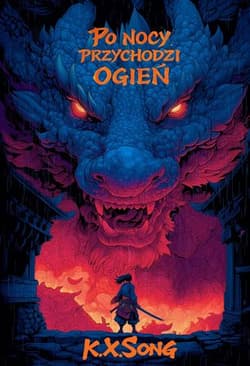Po nocy przychodzi ogień - K.X.Song
