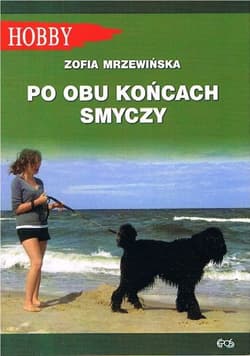 Po obu końcach smyczy - Zofia Mrzewińska