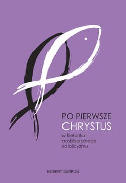 Po pierwsze Chrystus - ebook - Robert Barron
