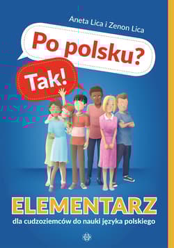 Po polsku? Tak! Elementarz - Aneta Lica, Zenon Lica