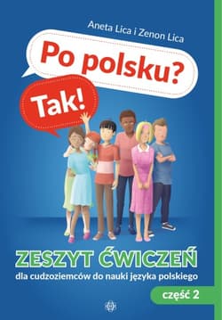Po polsku? Tak! Zeszyt ćwiczeń cz.2 - Aneta Lica, Zenon Lica