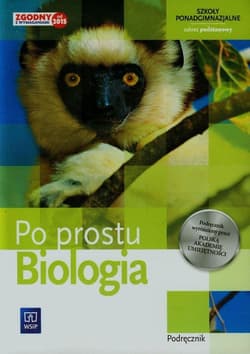 Po prostu Biologia Podręcznik Zakres podstawowy Szkoła ponadgimnazjalna - Archacka Karolina, Archacki Rafał, Spalik Krzysztof