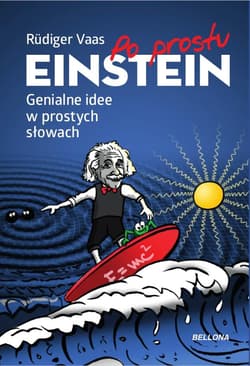 Po prostu Einstein Genialne idee w prostych słowach - Rüdiger Vaas