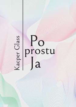 Po prostu Ja - Kacper Glass