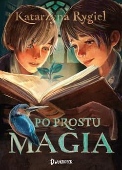Po prostu magia - Rygiel Katarzyna