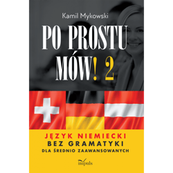 Po prostu mów! część 2 Język niemiecki bez gramatyki - Kamil Mykowski
