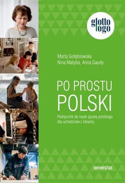 Po prostu polski. Podręcznik.. dla uchodźców.. - Anna Gaudy, Marta Gołębiowska,  Matyba Nina