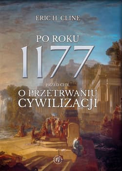 Po roku 1177 przed Chr. O przetrwaniu cywilizacji. - ebook - Cline Eric H.