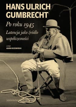 Po roku 1945 Latencja jako źródło współczesności