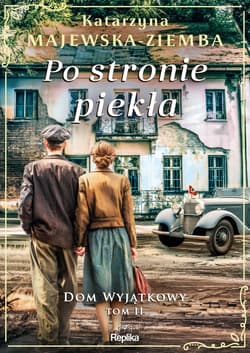 Po stronie piekła. Dom wyjątkowy Tom 2 - Katarzyna Majewska-Ziemba
