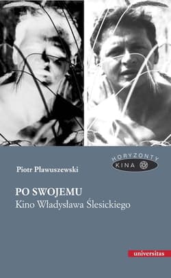Po swojemu Kino Władysłwa Ślesickiego - Piotr Pławuszewski