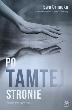 Po tamtej stronie Dlaczego zmarli powracają...
